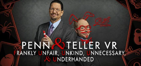 Penn & Teller VR: Frankly Unfair, Unkind, Unnecessary, & Underhanded — подарок Steam