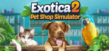 Exotica 2: Pet Shop Simulator — подарок Steam