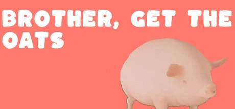 Brother, Get The Oats — подарок Steam