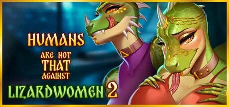 Humans are not that against Lizardwomen 2 — подарок Steam