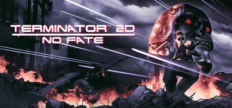 Terminator 2D: NO FATE — подарок Steam