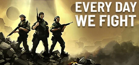 Every Day We Fight — подарок Steam